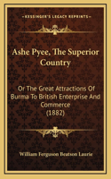 Ashe Pyee, The Superior Country