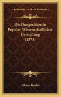 Dungerlehre In Popular-Wissenschaftlicher Darstellung (1875)