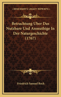 Betrachtung Uber Das Nutzbare Und Anmuthige In Der Naturgeschichte (1767)
