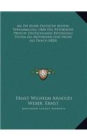 An Die Hohe Deutsche Bundes Versammlung; Uber Das Retorsions Princip; Deutschlands Retorsions System Als Nothwehr Und Nicht Als Zweck (1820)