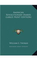 American Revolutionary Diaries (LARGE PRINT EDITION)