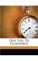 Disp. Iur. de Fluminibus