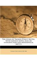 The poems of Thomas D'Arcy McGee. With copious notes. Also an introduction and biographical sketch