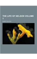 The Life of Nelson Volume 1: (English)