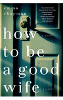 How To Be a Good Wife