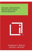 Atomic Radiation Detection and Measurement