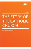 The Story of the Catholic Church