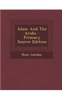 Islam and the Arabs - Primary Source Edition: (English)