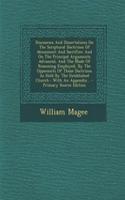 Discourses and Dissertations on the Scriptural Doctrines of Atonement and Sacrifice: And on the Principal Arguments Advanced, and the Mode of Reasoning Employed, by the Opponents of Those Doctrines as Held by the Established Church: With an Appendi