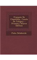 Francois de Chastillon, Comte de Coligny