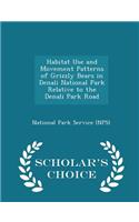 Habitat Use and Movement Patterns of Grizzly Bears in Denali National Park Relative to the Denali Park Road - Scholar's Choice Edition: (English)