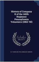 History of Company K of the 140th Regiment Pennsylvania Volunteers (1862-'65)