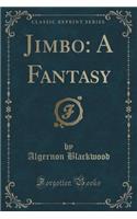 Jimbo: A Fantasy (Classic Reprint)