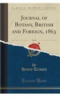 Journal of Botany, British and Foreign, 1863, Vol. 49 (Classic Reprint)