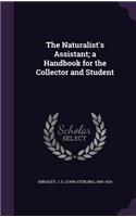 The Naturalist's Assistant; A Handbook for the Collector and Student
