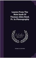 Leaves from the Note-Book of Thomas Allen Reed. PR. in Phonography