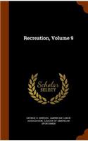 Recreation, Volume 9