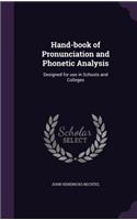 Hand-Book of Pronunciation and Phonetic Analysis: Designed for Use in Schools and Colleges