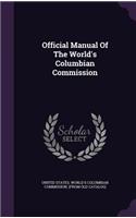 Official Manual Of The World's Columbian Commission