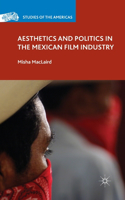 Aesthetics and Politics in the Mexican Film Industry