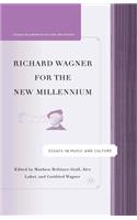 Richard Wagner for the New Millennium