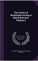 Letters of Washington Irving to Henry Brevoort, Volume 2