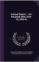 Annual Report ... 1st-6th, [22d]-28th; 1834-39, 1855-61