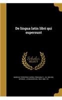 De lingua latin libri qui supersunt