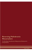 Reversing Palindromic Rheumatism The Raw Vegan Detoxification & Regeneration Workbook for Curing Patients