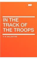 In the Track of the Troops