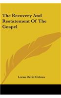 The Recovery And Restatement Of The Gospel: (English)