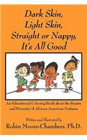 Dark Skin, Light Skin, Straight or Nappy... It's All Good