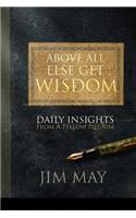 Above All Else Get Wisdom