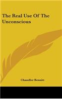 The Real Use of the Unconscious