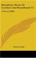 Brambletye House or Cavaliers and Roundheads V2: A Novel (1826)