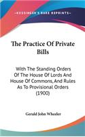 The Practice Of Private Bills