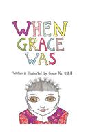 When Grace Was