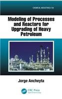 Modeling of Processes and Reactors for Upgrading of Heavy Petroleum: (Chemical Industries)