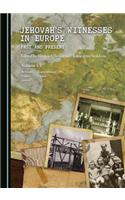 Jehovah's Witnesses in Europe: Past and Present Volume I/1