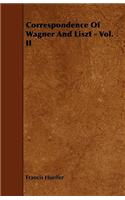 Correspondence Of Wagner And Liszt - Vol. II
