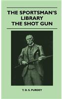 Sportsman's Library - The Shot Gun