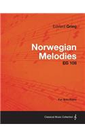 Norwegian Melodies Eg 108 - For Solo Piano