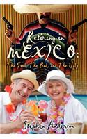 Retiring In Mexico: The Good, The Bad, and The Ugly