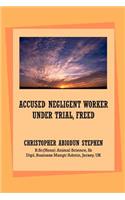 Accused Negligent Worker Under Trial, Freed