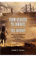From Quakers to Cowboys-The Journey: (English)