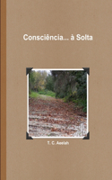 Consciência... à Solta