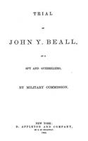 Trial of John Y. Beall as a Spy and Guerrillero