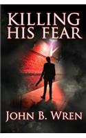 Killing His Fear