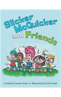 Slicker McQuicker and Friends