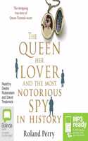 The Queen, Her Lover and the Most Notorious Spy in History